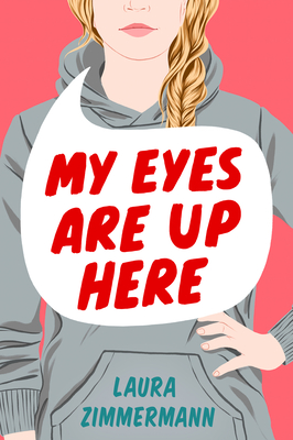 My Eyes Are Up Here By Laura Zimmermann Cover Image