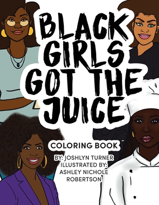 Black Girls Got the Juice: Coloring Book cover