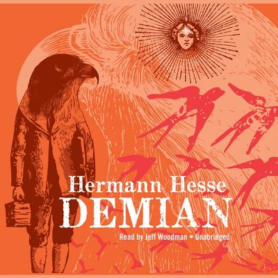 Demian By Hermann Hesse, Jeff Woodman (Read by) Cover Image