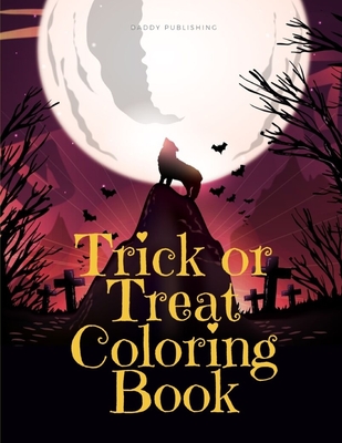 Trick or Treat Coloring Book: Halloween Color Pages with Horror Images for Kids and Adult (Creative Coloring #4) Cover Image