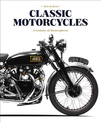 Classic Motorcycles: A Century of Masterpieces Cover Image