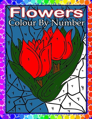 Flowers Color By Number: Large Print Adults Color By Number Coloring Book(Best  Coloring Book Flowers Color by Number) (Paperback)