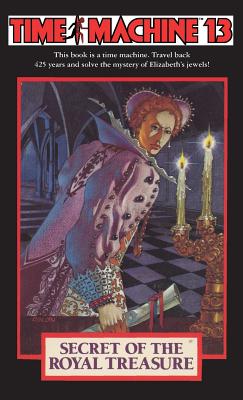 Time Machine 13: The Secret of the Royal Treasure By Carol Gaskin, Ernie Colon (Illustrator) Cover Image
