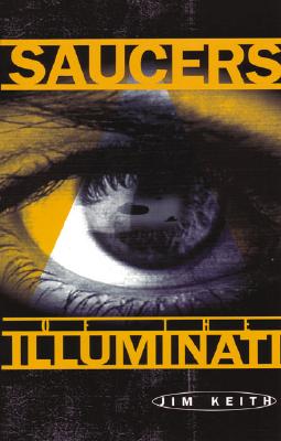 Saucers of the Illuminati By Jim Keith Cover Image