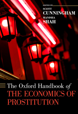 The Oxford Handbook of the Economics of Prostitution (Oxford Handbooks) Cover Image