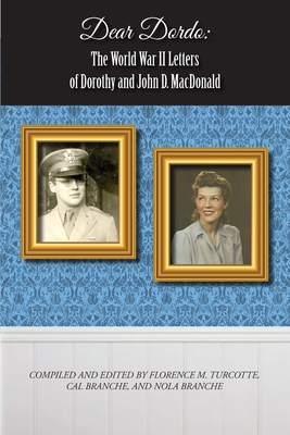 Dear Dordo: The World War II Letters of Dorothy and John D. MacDonald Cover Image