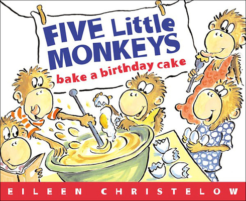 Five Little Monkeys Bake a Birthday Cake By Eileen Christelow Cover Image