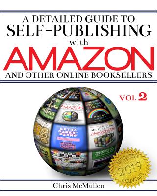 A Detailed Guide to Self-Publishing with Amazon and Other Online Booksellers: Proofreading, Author Pages, Marketing, and More Cover Image