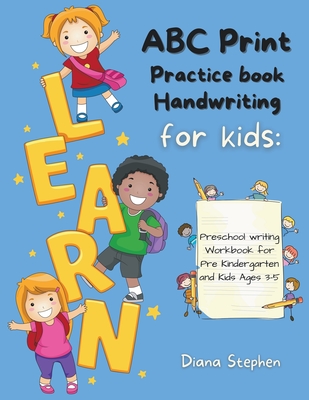 ABC Print Handwriting Practice Book for kids: Preschool writing Workbook for Pre K, Kindergarten and Kids Ages 3-5 Cover Image