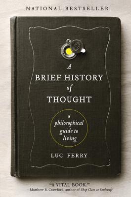 A Brief History of Thought: A Philosophical Guide to Living (Learning to Live) Cover Image