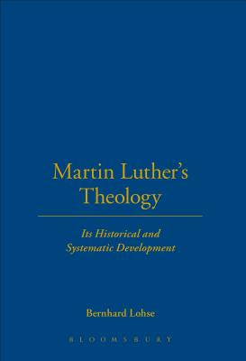 Martin Luther's Theology By Bernhard Lohse Cover Image