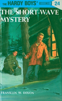 Hardy Boys 24: the Short-Wave Mystery (The Hardy Boys #24)