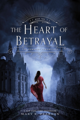 The Heart of Betrayal: The Remnant Chronicles, Book Two Cover Image