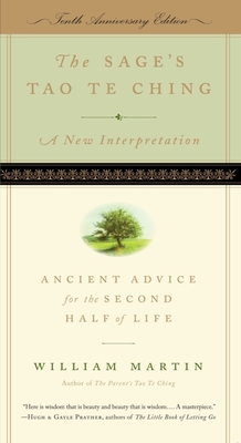 The Sage's Tao Te Ching, Tenth Anniversary Edition: Ancient Advice for the Second Half of Life By William Martin, Chungliang Al Huang (Foreword by), Hank Tusinski (Illustrator) Cover Image