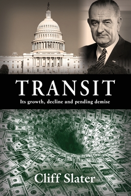 Transit: Its growth, decline, and pending demise Cover Image