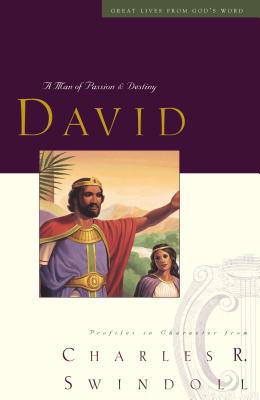 David: A Man of Passion & Destiny (Great Lives from God's Word) Cover Image