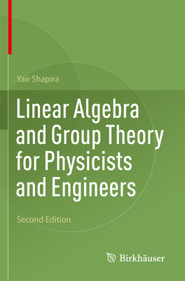 Linear Algebra and Group Theory for Physicists and Engineers Cover Image