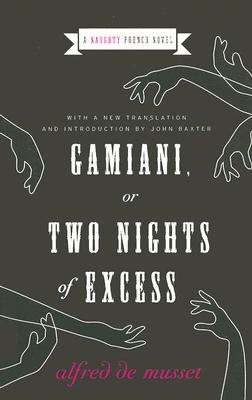 Gamiani, or Two Nights of Excess (Naughty French Novels #1)