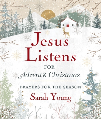Jesus Listens--For Advent and Christmas, Padded Hardcover, with Full Scriptures: Prayers for the Season Cover Image