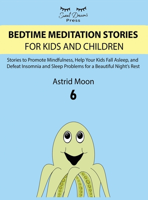 Bedtime Meditation Stories for Kids and Children 6 Cover Image
