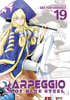 Arpeggio of Blue Steel Vol. 19 By Ark Performance Cover Image