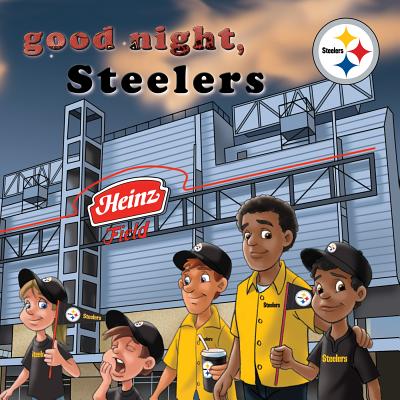 Good Night Steelers-Board (Good Night Team Books) By Brad M. Epstein, Curt Walstead (Illustrator) Cover Image