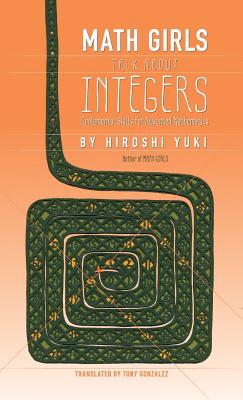Math Girls Talk About Integers By Hiroshi Yuki, Tony Gonzalez (Translator), Joseph Reeder (Editor) Cover Image