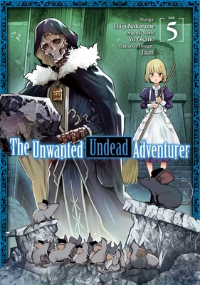 The Unwanted Undead Adventurer (Manga): Volume 5 (The Unwanted Undead Adventuerer (Manga) #5)