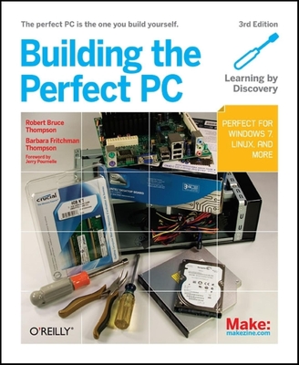 Building the Perfect PC: The Perfect PC Is the One You Build Yourself Cover Image