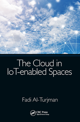 The Cloud in Iot-Enabled Spaces By Fadi Al-Turjman Cover Image