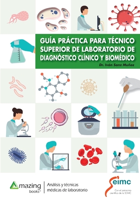 Guía Práctica Para Técnico Superior de Laboratorio de Diagnóstico Clínico Y Biomédico Cover Image