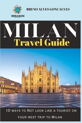 2023 Milan Travel guide: 10 ways to Not look like a tourist on your next trip to Milan Cover Image