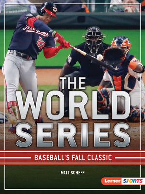 The World Series: Baseball's Fall Classic By Matt Scheff Cover Image