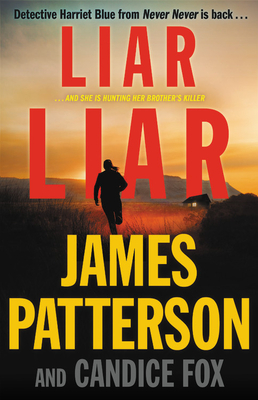 Liar Liar (Harriet Blue #3) By James Patterson, Candice Fox Cover Image