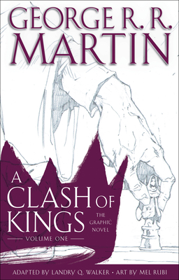 A Clash of Kings: The Graphic Novel: Volume One (A Game of Thrones: The Graphic Novel #5)