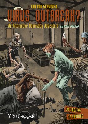Can You Survive a Virus Outbreak?: An Interactive Doomsday Adventure (You Choose: Doomsday) Cover Image