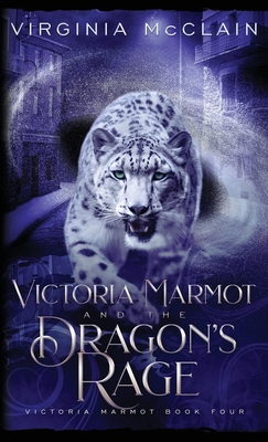 Victoria Marmot and the Dragon's Rage By Virginia McClain Cover Image