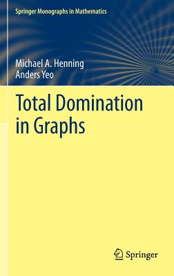 Total Domination in Graphs (Springer Monographs in Mathematics)
