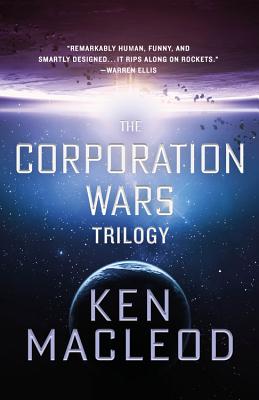 The Corporation Wars Trilogy By Ken MacLeod Cover Image