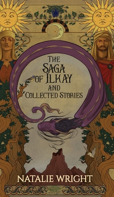 The Saga of Ilkay and Collected Stories: A Season of the Dragon Companion Storybook Cover Image
