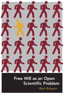 Free Will as an Open Scientific Problem (Bradford Book)