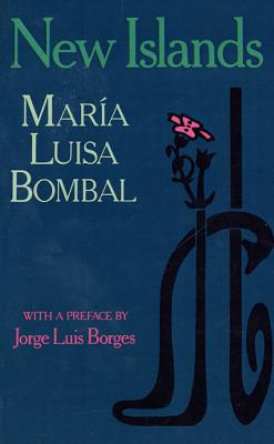 New Islands: And Other Stories By María Luisa Bombal, Jorge Luis Borges (Foreword by) Cover Image