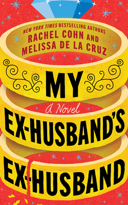 My Ex-Husband's Ex-Husband By Rachel Cohn, Melissa de la Cruz Cover Image