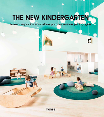 The New Kindergarten: Nuevos espacios educativos para las nuevas pedagogías Cover Image