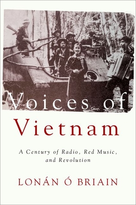 Voices of Vietnam: A Century of Radio, Red Music, and Revolution Cover Image