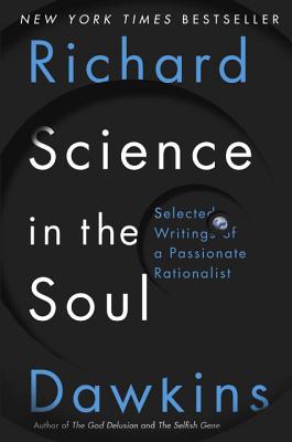Science in the Soul: Selected Writings of a Passionate Rationalist By Richard Dawkins Cover Image