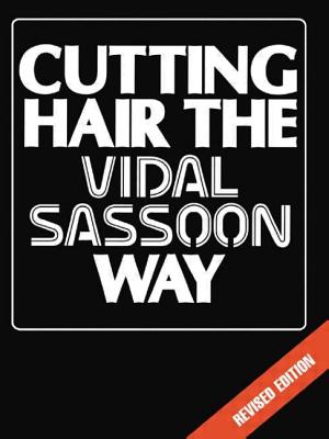 【希少美品】CUTTING HAIR THE VIDAL SASSOON WAY Cutting Hair the Vidal Sassoon Way (Paperback) | Malaprop's