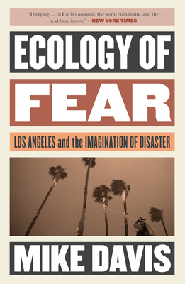 Ecology of Fear: Los Angeles and the Imagination of Disaster (Essential Mike Davis) By Mike Davis Cover Image