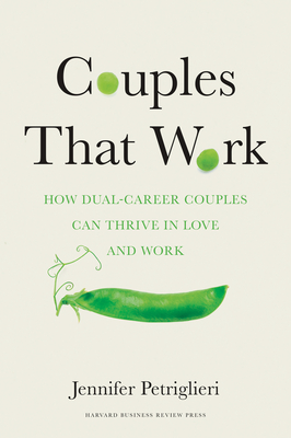 Couples That Work: How Dual-Career Couples Can Thrive in Love and Work Cover Image