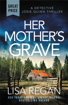 Her Mother's Grave (Detective Josie Quinn #3) By Lisa Regan Cover Image